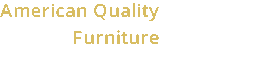 American Quality Furniture